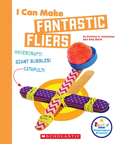 Stock image for I Can Make Fantastic Fliers (Rookie Star: Makerspace Projects) for sale by SecondSale