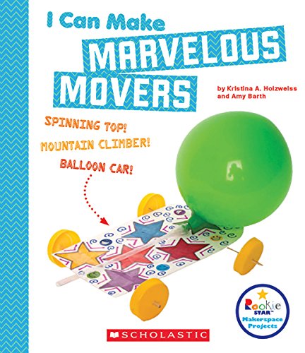 Stock image for I Can Make Marvelous Movers (Rookie Star: Makerspace Projects) for sale by SecondSale