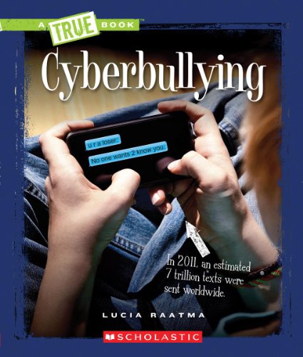 Cyberbullying (True Book: Guides to Life) (A True Book: Guides to Life) (9780531239223) by Raatma, Lucia