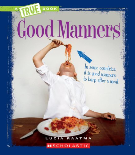 Good Manners (True Books) (9780531239230) by Raatma, Lucia