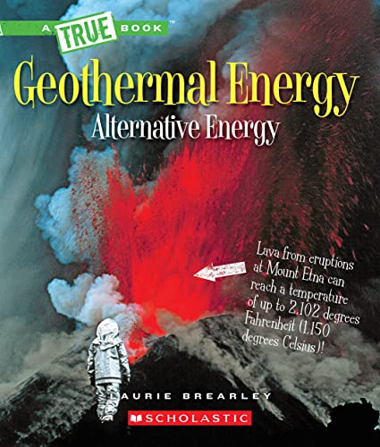 Imagen de archivo de Geothermal Energy: the Energy Inside Our Planet (a True Book: Alternative Energy) a la venta por Better World Books: West