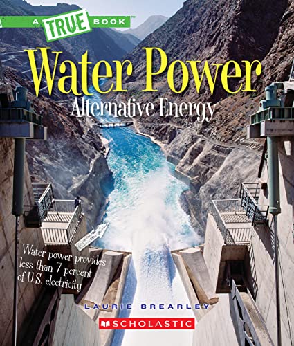 Stock image for Water Power: Energy from Rivers, Waves, and Tides (A True Book: Alternative Energy) for sale by SecondSale