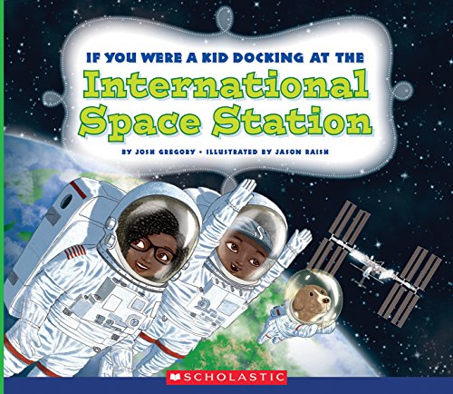 9780531239476: If You Were a Kid Docking at the International Space Station (If You Were a Kid)