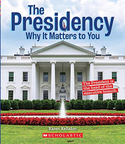 Beispielbild fr The Presidency: Why It Matters to You (a True Book: Why It Matters) zum Verkauf von Buchpark
