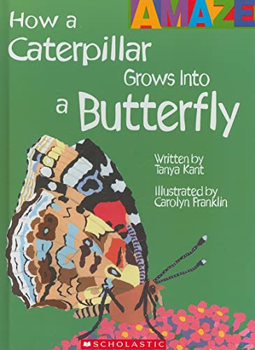 Imagen de archivo de How a Caterpillar Grows into a Butterfly (Amaze) (Library Edition) a la venta por Better World Books