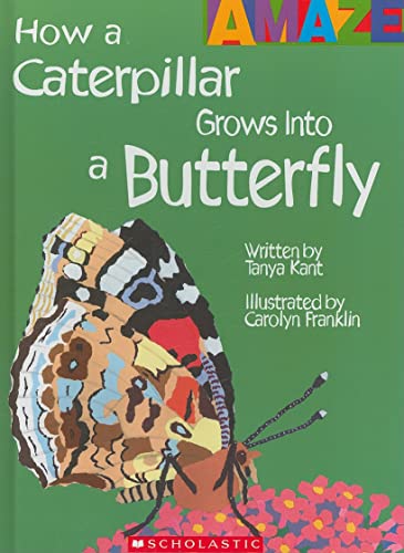 Stock image for How a Caterpillar Grows into a Butterfly (Amaze) (Library Edition) for sale by Better World Books