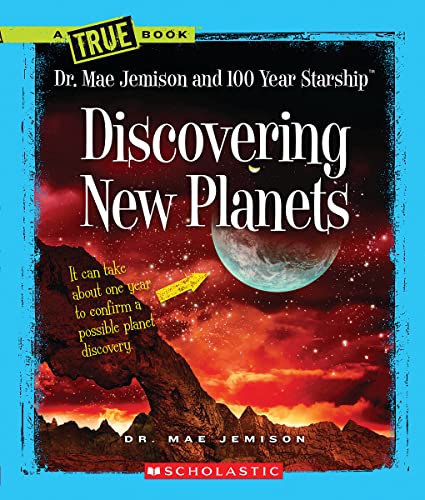 Imagen de archivo de Discovering New Planets (True Book: Dr. Mae Jemison and 100 Year Starship) (A True Book: Dr. Mae Jemison and 100 Year Starship) a la venta por SecondSale