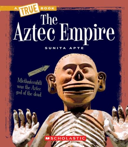 Imagen de archivo de The Aztec Empire (a True Book: Ancient Civilizations) a la venta por Better World Books