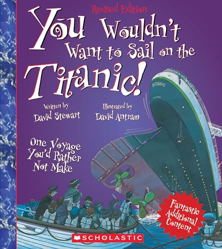 Stock image for You Wouldn't Want to Sail on the Titanic! (Revised Edition) (You Wouldn't Want to: History of the World) for sale by Dream Books Co.