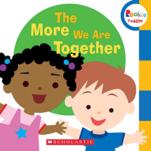Stock image for The More We Are Together (Rookie Toddler) for sale by SecondSale