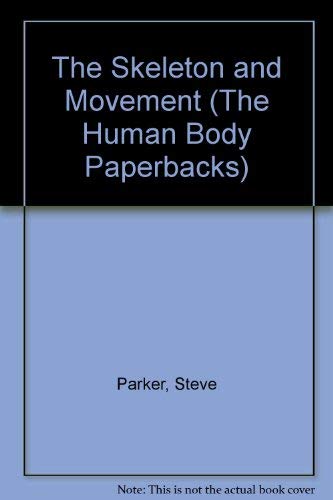 Stock image for The Skeleton and Movement (The Human Body Paperbacks) for sale by BookHolders