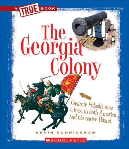 Imagen de archivo de The Georgia Colony (True Books) a la venta por Gulf Coast Books