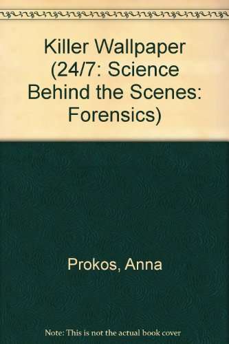 Killer Wallpaper (24/7: Science Behind the Scenes: Forensics) (9780531262023) by Prokos, Anna