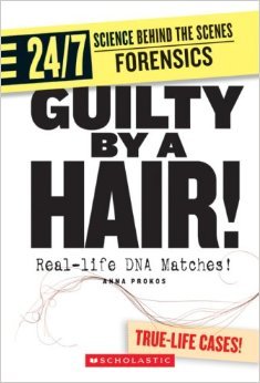 Guilty by a Hair! (24/7: Science Behind the Scenes: Forensics) (9780531262047) by Prokos, Anna