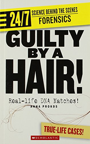 Beispielbild fr Guilty by a Hair! (24/7: Science Behind the Scenes: Forensics) zum Verkauf von Wonder Book