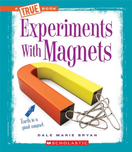 Imagen de archivo de Experiments with Magnets (True Books) a la venta por SecondSale