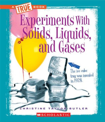 Imagen de archivo de Experiments with Solids, Liquids, and Gases (True Books) a la venta por Irish Booksellers