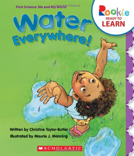 Beispielbild fr Water Everywhere! (Rookie Ready to Learn: First Science: Me and My World) zum Verkauf von Ergodebooks