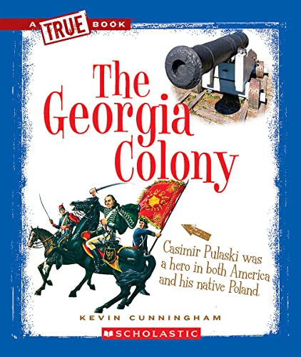 Stock image for The Georgia Colony (a True Book: The Thirteen Colonies) for sale by ThriftBooks-Atlanta