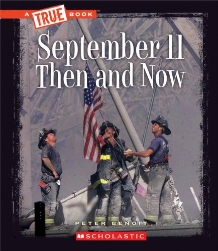 Imagen de archivo de September 11 Then and Now (a True Book: Disasters) a la venta por ThriftBooks-Phoenix