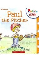 Imagen de archivo de Rookie Ready to Learn: Paul the Pitcher a la venta por Better World Books