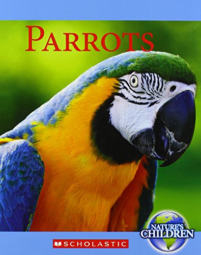 9780531268360: Parrots (Nature's Children)