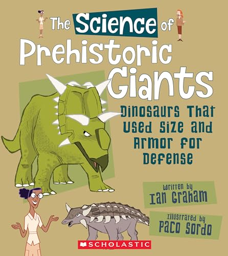 Beispielbild fr The Science of Prehistoric Giants: Dinosaurs That Used Size and Armor for Defense (The Science of Dinosaurs and Prehistoric Monsters) zum Verkauf von HPB Inc.