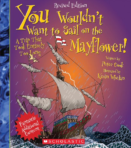 Beispielbild fr You Wouldn't Want to Sail on the Mayflower! : A Trip That Took Entirely Too Long zum Verkauf von Better World Books