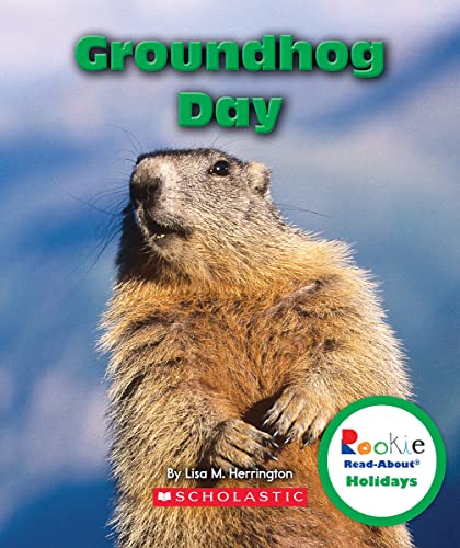 Stock image for Groundhog Day (Rookie Read-About Holidays) for sale by Goodwill of Colorado