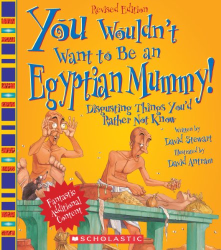 Beispielbild fr You Wouldn't Want to. Be an Egyptian Mummy! zum Verkauf von Better World Books