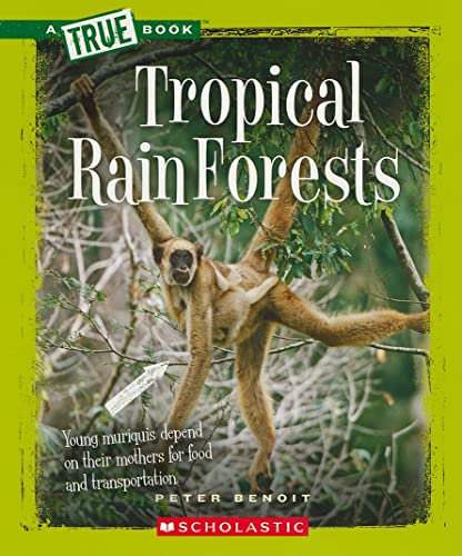 9780531281031: TROPICAL RAIN FORESTS (A True Book)