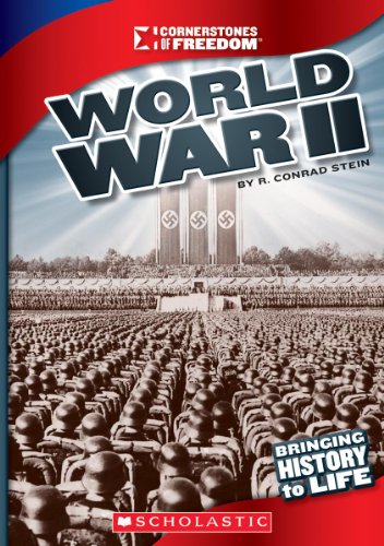 World War II (Cornerstones of Freedom) (9780531281697) by Stein, R. Conrad