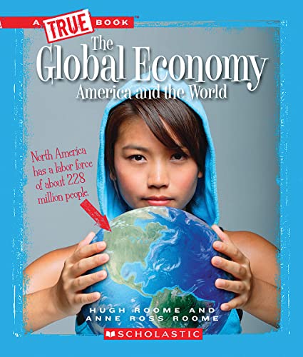 Imagen de archivo de The Global Economy: America and the World (a True Book: Great American Business) a la venta por ThriftBooks-Atlanta
