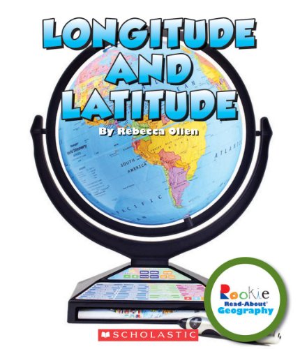 Longitude and Latitude (Rookie Read-About Geography) (9780531292877) by Olien, Rebecca