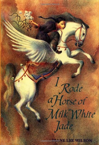 Beispielbild fr I Rode a Horse of Milk White Jade zum Verkauf von Better World Books