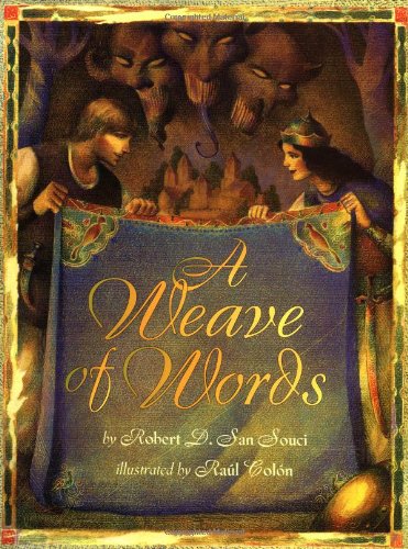 A Weave Of Words - San Souci, Robert D.; Colon, Raul [Illustrator]