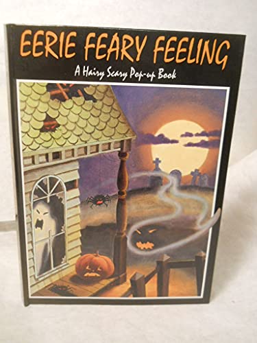 Stock image for Eerie Feary Feeling A Hairy Scary Pop-Up Book for sale by HPB Inc.