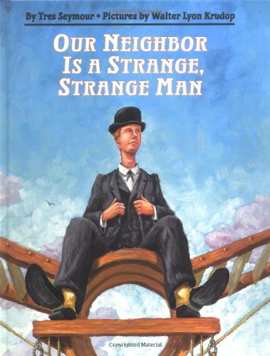 Stock image for Our Neighbor Is a Strange, Strange Man for sale by Ergodebooks