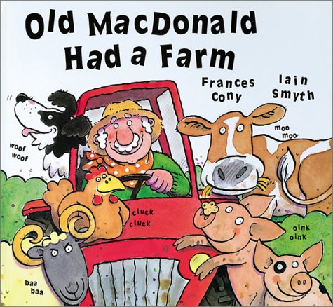 Old Macdonald Had A Farm (9780531301296) by Frances Cony; Iain Smyth