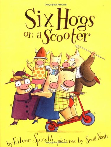 Six Hogs On A Scooter (9780531302125) by Spinelli, Eileen; Spinelli/nash