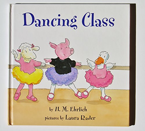 Dancing Class (9780531303009) by Ziefert; Ehrlich; Ehrlich/rader