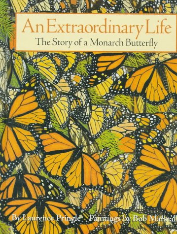 Imagen de archivo de An Extraordinary Life: The Story of a Monarch Butterfly a la venta por Blindpig Books