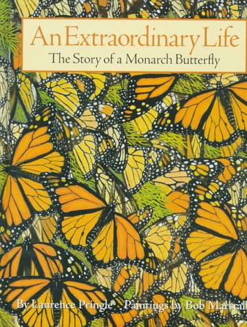 Stock image for An Extraordinary Life: The Story of a Monarch Butterfly for sale by Blindpig Books