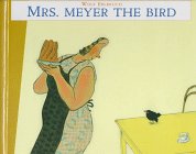 Beispielbild fr Mrs. Meyer the Bird zum Verkauf von Half Price Books Inc.