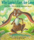 Stock image for Why Lapin's Ears Are Long: And Other Tales from the Louisiana Bayou for sale by Ergodebooks
