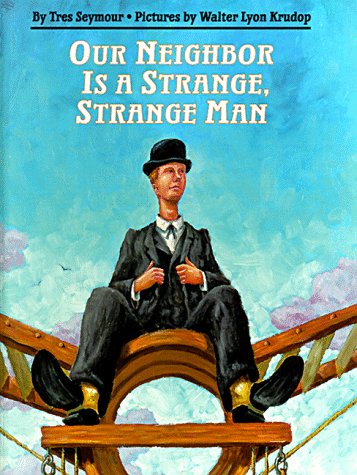 Stock image for Our Neighbor Is a Strange, Strange Man for sale by Better World Books