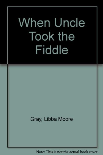 Beispielbild fr When Uncle Took the Fiddle zum Verkauf von Better World Books