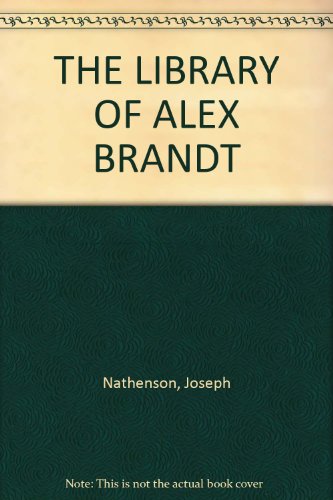 Stock image for THE LIBRARY OF ALEX BRANDT for sale by ThriftBooks-Atlanta