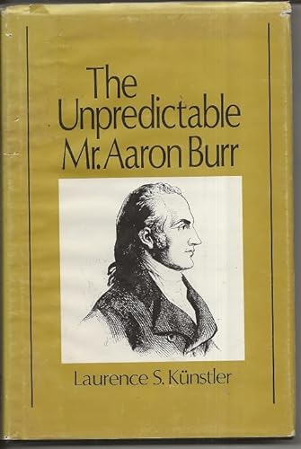 UNPREDICTABLE MR. AARON BURR, THE