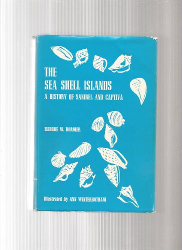 Stock image for The sea shell islands: A history of Sanibel and Captiva (signed) for sale by Andrew's Books